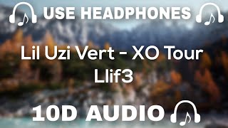 Lil Uzi Vert (10D AUDIO) XO Tour Llif3 || Used Headphones 🎧 - 10D SOUNDS