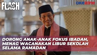 Kemenag Wacanakan Libur Sekolah selama Ramadan, Ponpes Sudah Mulai | Flash Zone