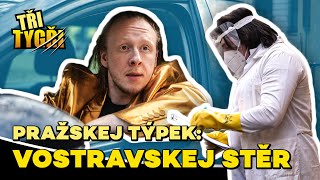 TŘI TYGŘI | Pražskej týpek: vostravskej stěr