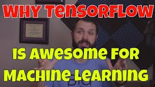 Why Tensorflow is Awesome for Machine Learning?
