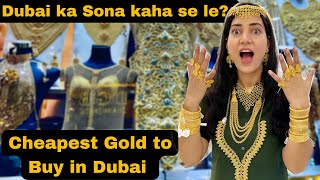 Where to buy Cheapest gold in Dubai/ Cheapest Gold shopping in Dubai/ Dubai Gold souk market