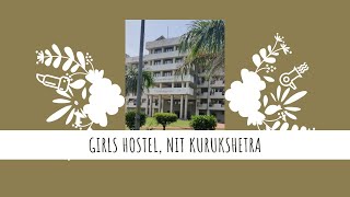 Glimpses of Girl's Hostel NIT KURUKSHETRA | Kalpana Chawla | Post Covid Reopening of NIT | 2020-24