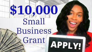 $10,000 Small Business Grant 2022 - Great For ALL Businesses