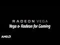 Vega and Radeon for Gaming