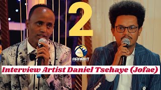 Interview With Eritrean Artist Daniel Tsehaye (Jofae) Part 2 - ዕላል ምስ ገዲም ስነጥበበኛ ዳኒኤል ጸሃየ (ጆፋዕ)