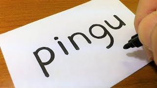 FUN！How to turn words PINGU into a Cartoon - How to draw doodle art on paper