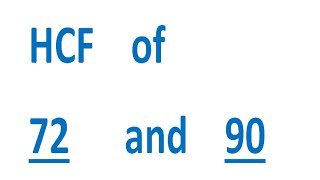 HCF of 72 and 90
