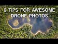 6 Tips for AWESOME Drone Photos | Drone Photography Tips