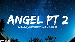 Angel Pt.2 - Jvke, Jimin of BTS, Charlie Puth and Muni Long (Lyrics)