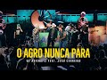 Us Agroboy - O Agro Nunca Para feat. João Carreiro (Clipe Oficial)
