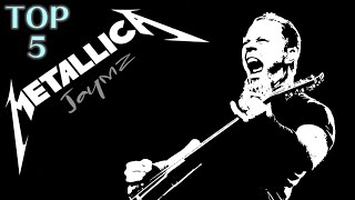 Metallica Top 5 songs