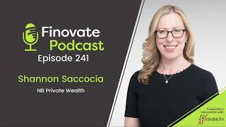 Finovate Podcast Episode 241: Shannon Saccocia, NB Private Wealth