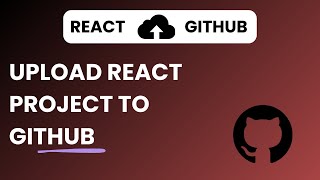 How to Upload React Project to GitHub | Easy Explained 2024