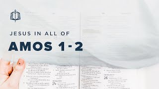 Amos 1-2 | God Hates Injustice | Bible Study