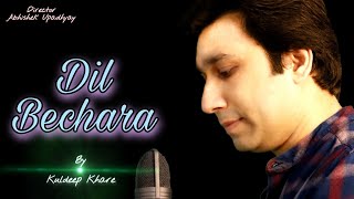 Dil Bechara - Title Track Cover Song Shushant Singh Rajput | A.R. Rehman | Kuldeep Khare