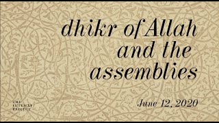 Dhikr of Allah and the assemblies - Insights from (Muhyiddin) Ibn Arabi