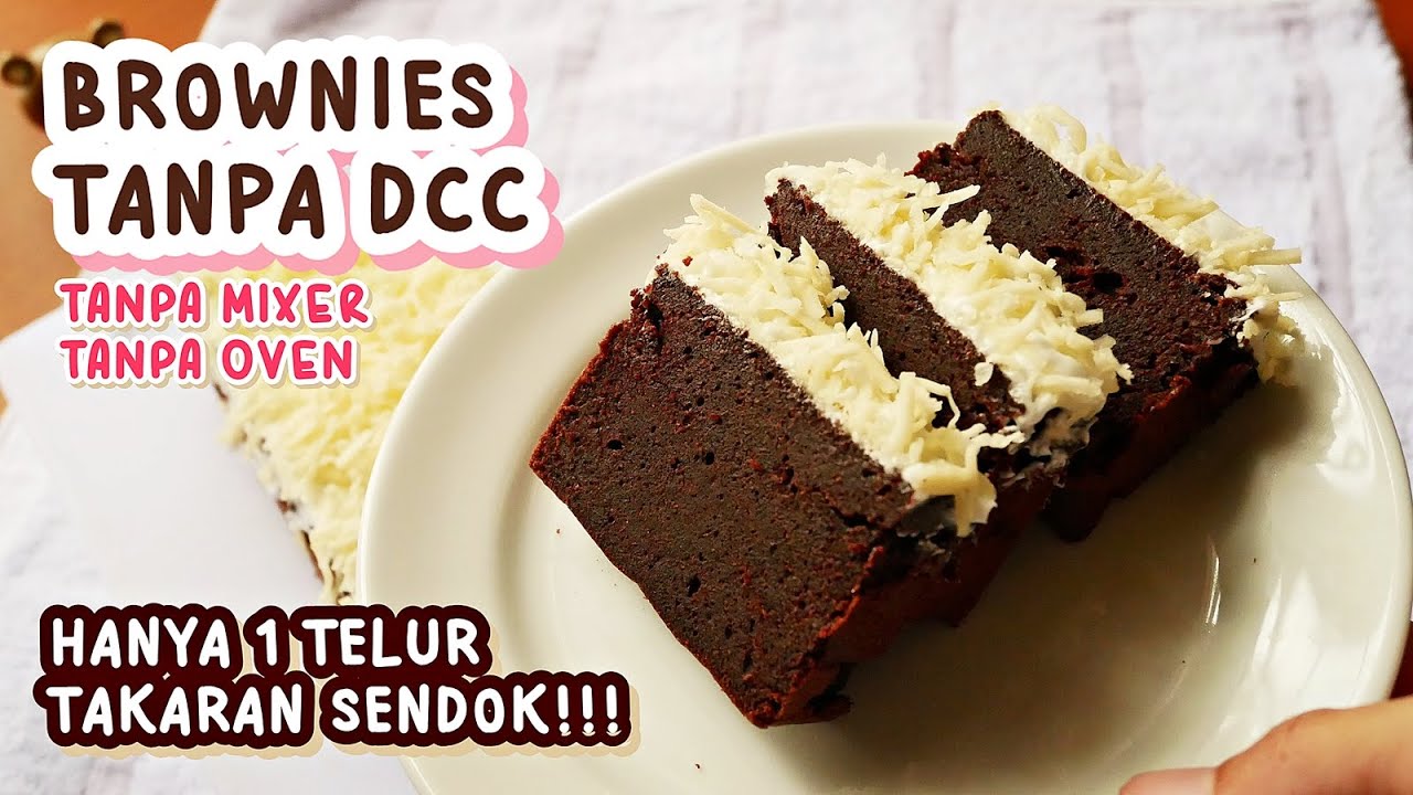 MEMBUAT BROWNIES TANPA DCC TANPA MIXER TANPA OVEN HANYA 1 TELUR DENGAN ...