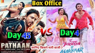Pathaan Box Office Collection Day 45, Tu Jhoothi Main Makkaar Day 3 Collection, Budget