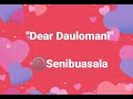 Dear Daulomani ©️Senibuasala