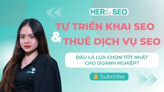 Tự Làm SEO Hay Thuê Dịch Vụ? Cách Chọn Phù Hợp