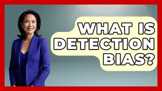 What Is Detection Bias? - Everyday Parkinsons Help