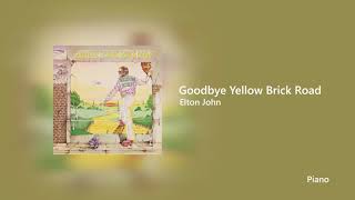 Elton John - Goodbye Yellow Brick Road - Piano Only