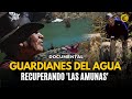 AMUNAS: La infraestructura ancestral que podría salvar de una crisis hídrica a Lima #Documental