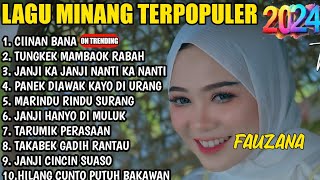 FAUZANA - CIINAN BANA LAGU MINANG TERBARU FULL ALBUM TERPOPULER 2024 VIRAL TIKTOK 🎶🎶🎶