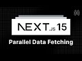 Next.js 15 Tutorial - 71 - Parallel Data Fetching