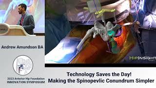 Technology saves the day! Making the spino-pelvic conundrum simpler: Andrew Amundson #AHF2023