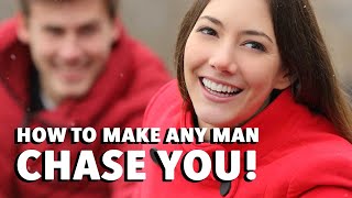 How to Make A Man CHASE You (5 Crazy Ways!)... for 2021!
