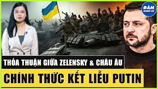 Thỏa Thuận Giữa Zelensky \u0026 Châu Âu, Khiến Putin Thất Bại Thảm Hại Trên Trước Quốc Tế || Đàm Quân Sự