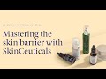 LovelySkin Masterclass Series: Mastering the skin barrier with SkinCeuticals