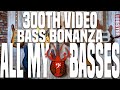 ALL My Basses in ONE VIDEO!! - 300th Video BASS Bonanza!! - LowEndLobster Fresh Looks