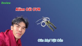 Kiềm Cắt CVR -Sức Mạnh Thật Khủng Khiếp