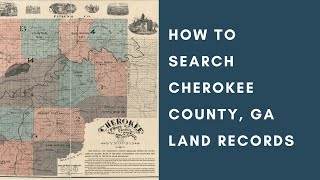 How to Search Cherokee County Georgia Land Records Online (Genealogy)
