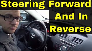 Difference Between Steering Forward And In Reverse-Beginner Driving Lesson