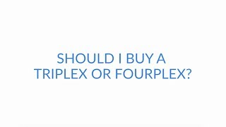 Should I Buy a Triplex or Fourplex?