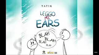 Tatik   Leggo Mi Ears Official Audio   YouTube   Google Chrome 2023 09 23 18 37 57