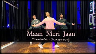 Maan Meri Jaan - King || Tannishtha Choreography || Champagne Talk || Happy New Year 2023