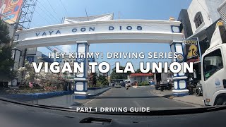 VIGAN to LA UNION DRIVING GUIDE 2024 | PART 1 - Ilocos Sur to San Juan, Elyu