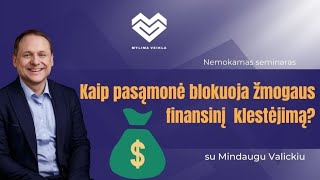 Kaip pasąmonė blokuoja žmogaus finansinį  klestėjimą?