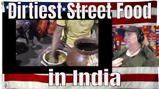 Dirtiest Street Food in India - REACTION - This cant be!!