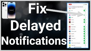 How To Fix Delayed Notifications On iPhone