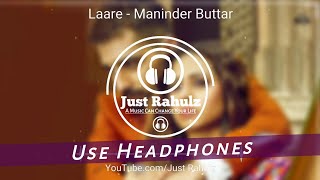 LAARE (8D AUDIO) - Maninder Buttar | New Punjabi Song 2019 | HQ