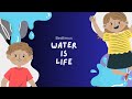 Water is Life (Kids Song)