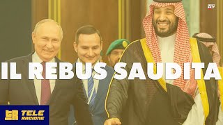 Il rebus saudita - TELERAGIONE