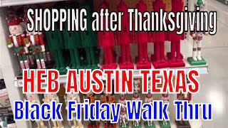HEB Store Walk Thru in Austin Texas - The Day After Thanksgiving - Empty Shelves - Tired SHoppers