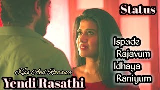 #Ispade Rajavum Idhaya Raniyum #YendiRaasathi #Love 💗💗 #Romantic #Kiss 😘😘😘 Status