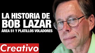 CREATIVO #511 - BOB LAZAR: ÁREA 51 Y PLATILLOS VOLADORES | Debatiendo su historia, Tecnología alien